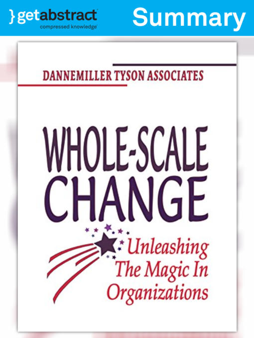 Title details for Whole-Scale Change (Summary) by Dannemiller Tyson Associates - Available